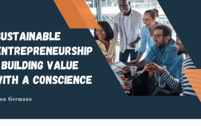 Sustainable Entrepreneurship: Building Value with a Conscience