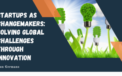 Startups as Changemakers: Solving Global Challenges Through Innovation