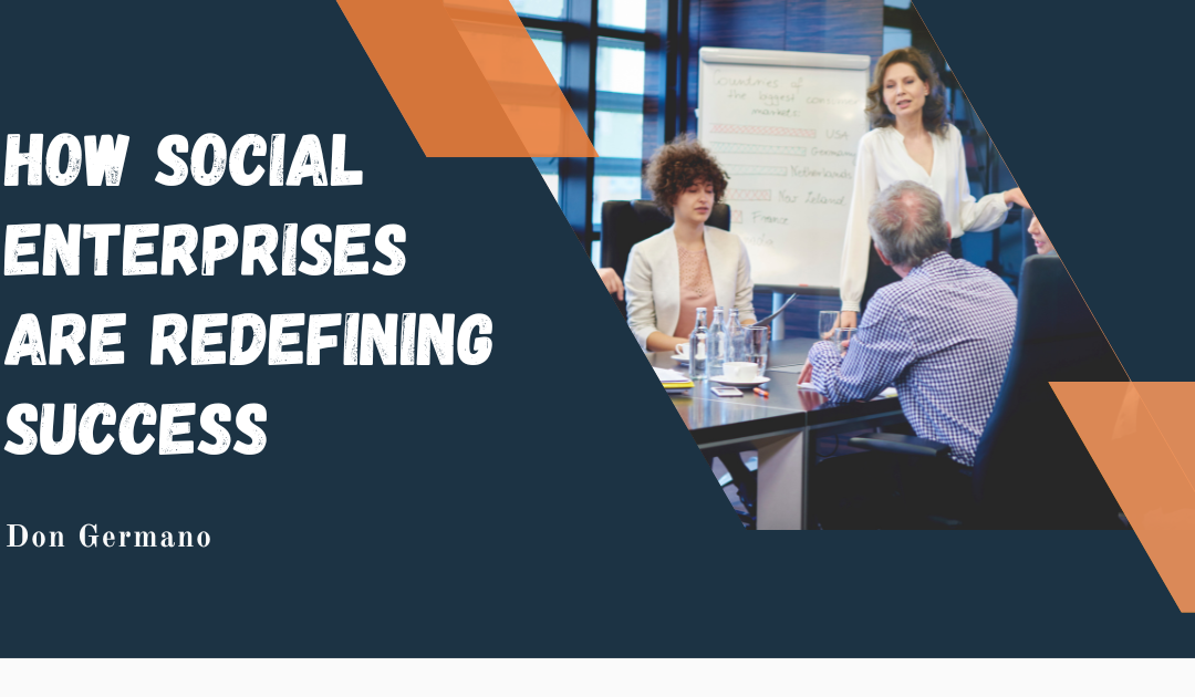 How Social Enterprises Are Redefining Success